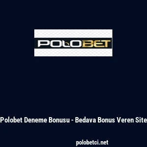 Polobet Deneme Bonusu - Bedava Bonus Veren Site