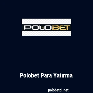 Polobet Para Yatırma